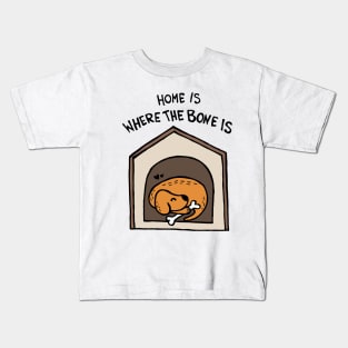 Home Is Where The Bone Is Dog Kids T-Shirt